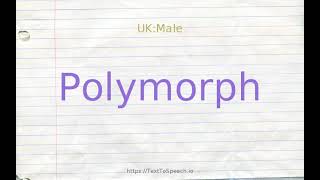 How to pronounce polymorph