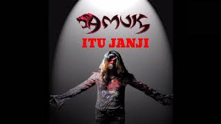 AMUK- ITU JANJI lirik
