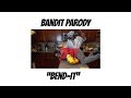 "Bend-it" - Bandit Parody