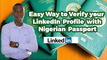 How to Verify your LinkedIn Profile with a Nigerian Passport..