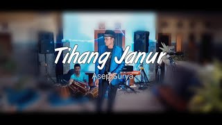 Asep Surya - Tihang Janur | Live Session