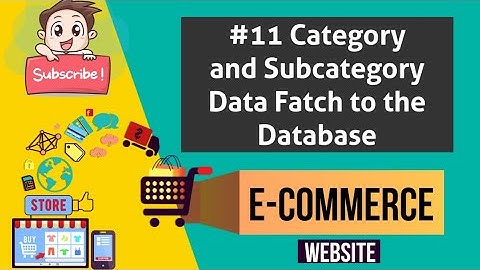 #11 Django Multi Vendor Ecommerce Project - Category And SubCatgory In Fetch Data to The Database