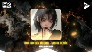 Hoa Nở Bên Đường - Shinn Remix | Nhạc Remix Hot Trend TikTok 2024