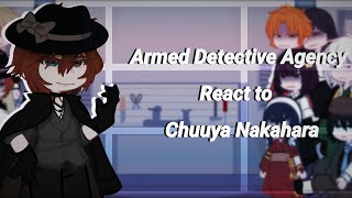 Armed Detective Agency react to Chuuya (ANGST) || SukiDa ||