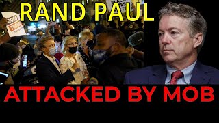 Senator RAND PAUL ATTACKED BY MOB near WHITE HOUSE