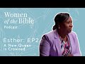 Esther: A New Queen Is Crowned (Episode 2)