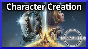 Character Creation - Complete Guide - Starfield