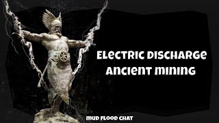 Mud Flood Chat with Mike Ferreira / Ancient Mining / Electric Discharge Technology