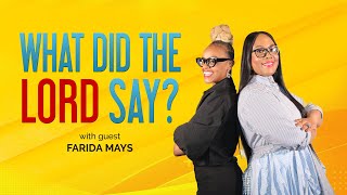 What Did the Lord Say? with Guest Farida Mays