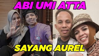 Abi Umi Atta Sayang Aurel..