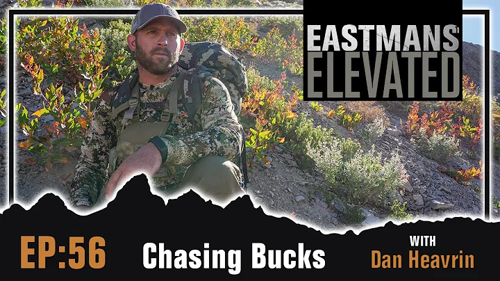 Eastmans' Elevated Podcast EP 56: Chasing Bucks wi...