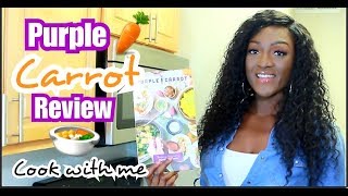 PURPLE CARROT MEAL PREP REVIEW | HOW I LOST #WEIGHT | #VEGAN | #PLANTBASED #DIET | #CHANELLENOVOSEY