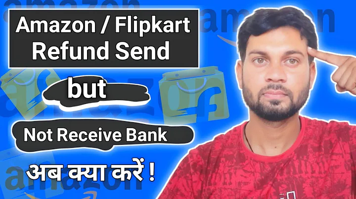 Amazon Flipkart Refund Sent but Not Receive in Bank account