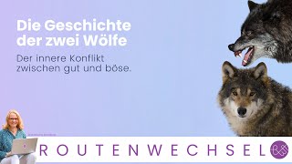 Die Geschichte der zwei Wölfe. Eine Geschichte zur Selbstreflexion und Stärkung der eigenen Werte.