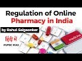 Online Pharmacy in India - Benefits and Regulation of Online Pharmacy explained #UPSC #IAS