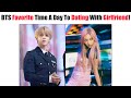 Bts favorite time a day to dating with girlfriend