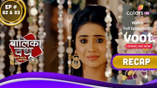 Balika Vadhu S2 | बालिका वधू | Ep. 82 & 83 | Recap