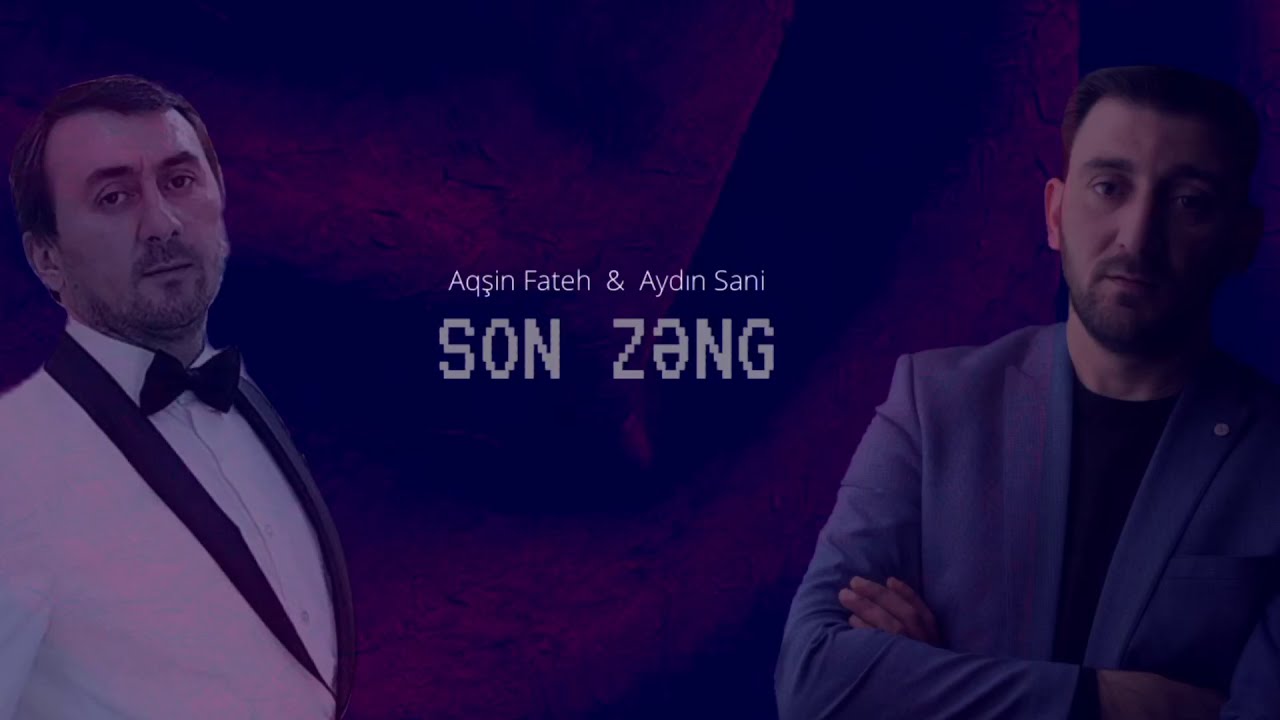 Aydn Sani  Aqin Fateh   SON ZNG