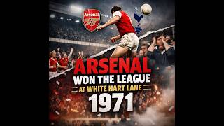 Arsenal won the league at White Hart Lane in 1971.One goal. Eternal pain for Spurs fans.#Arsenal