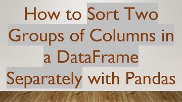 How to Sort Two Groups of Columns in a DataFrame Separately with Pandas