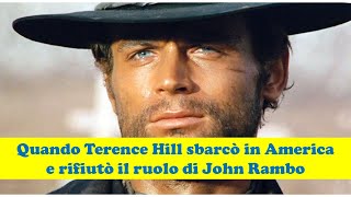 Quando Terence Hill sbarcò in America e rifiutò il ruolo di John Rambo