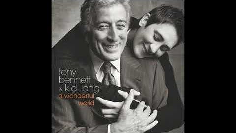 What a Wonderful World - Tony Bennett & k.d. lang