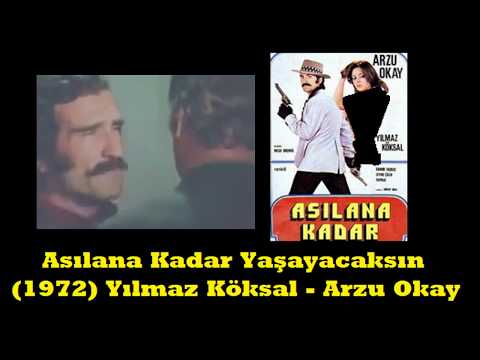 Yılmaz Köksal - Asılana Kadar Yaşayacaksın (1972) Arzu Okay - Film