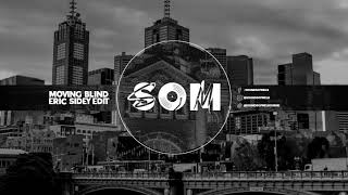 Dom Dolla - Moving Blind (Eric Sidey Edit) | Sounds of Melbourne