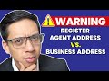 The Difference Between a Registered Agent Address AND Business Address