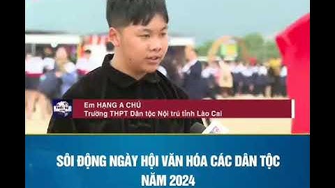 Ngày hội văn hóa các dân tộc năm 2024.Trường THPTDTNT tỉnh Lào Cai 2/3/2024