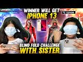 Blind Fold Challenge With My Sister 😂 Clash Squad Vs Winner Will Get iPhone 14🤯 Garena Free Fire