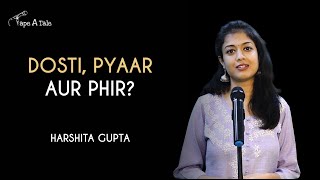 Dosti, Pyaar aur phir? - Harshita Gupta | Hindi Storytelling | Tape A Tale screenshot 4