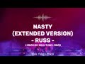NASTY ( EXTENDED VERSION) LYRICS - RUSS  [1 Hour Version]