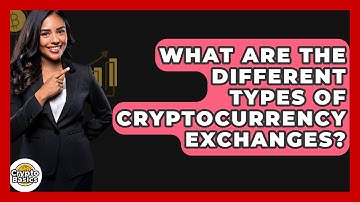 What Are The Different Types Of Cryptocurrency Exchanges? - CryptoBasics360.com