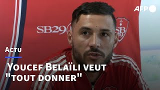 Youcef Belaïli à Brest: l'international algérien veut 