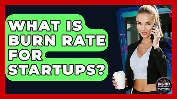 What Is Burn Rate For Startups? - Founders Supporting Founders