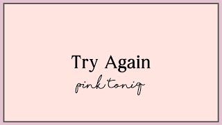 Watch Pink Toniq Try Again video