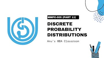 IGNOU MMPC 005 | Discrete Probablity Distribution