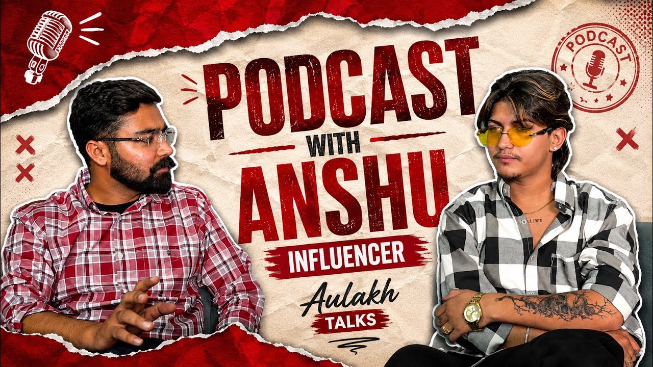 ANSHU PODCAST | INFLUENCER LIFE REALITY | EMOTIONAL AND FUNNY TALKS | AULAKH TALKS