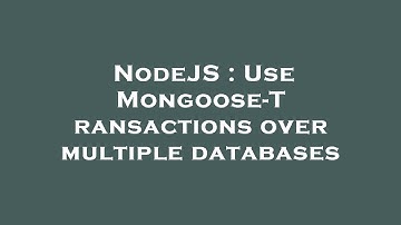 NodeJS : Use Mongoose-Transactions over multiple databases