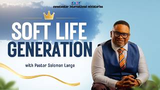 SOFT LIFE GENERATION // WITH PASTOR SOLOMON LANGE screenshot 4