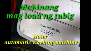 Haier automatic washing machines mahinang mag load ng tubig