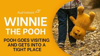 Winnie The Pooh Audiobook Chapter 2 - Pooh Goes Visiting And Gets Into A Tight Place