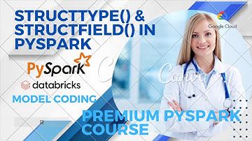 StructType() & StructField() in PySpark | StructType() & StructField() using PySpark