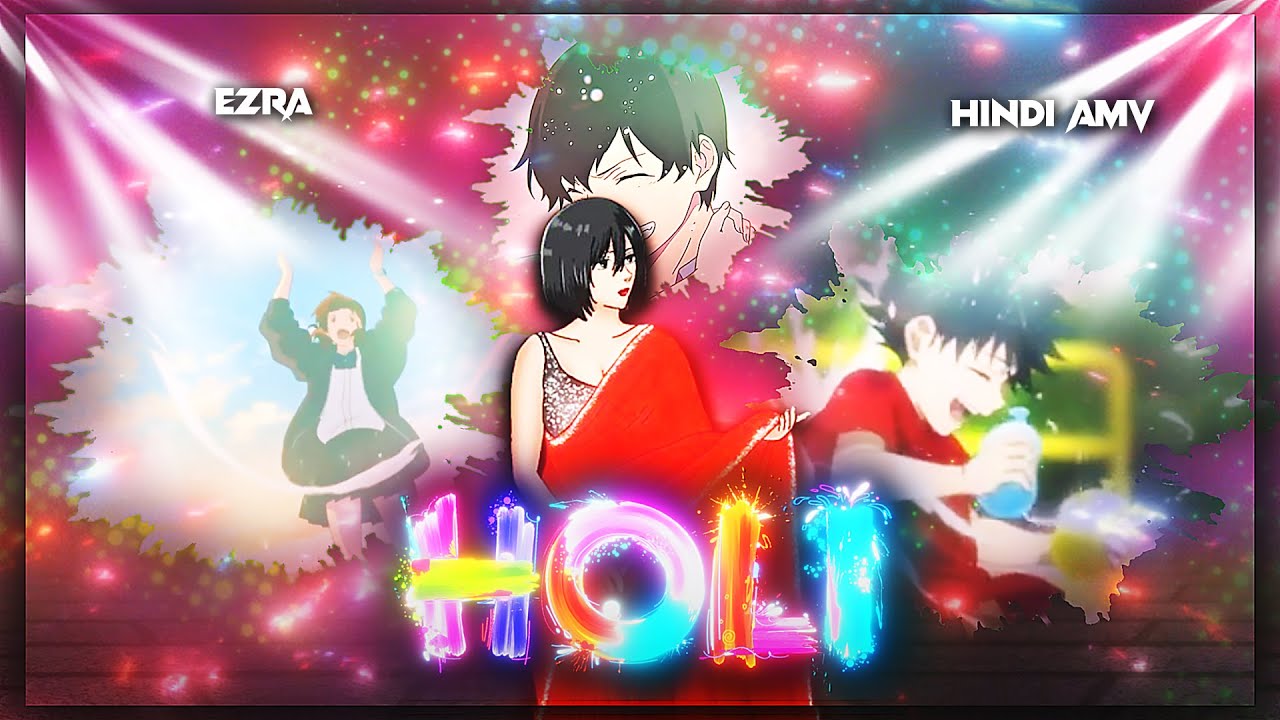 ANIME HOLI EDIT   BALAM PICHKARI AMV