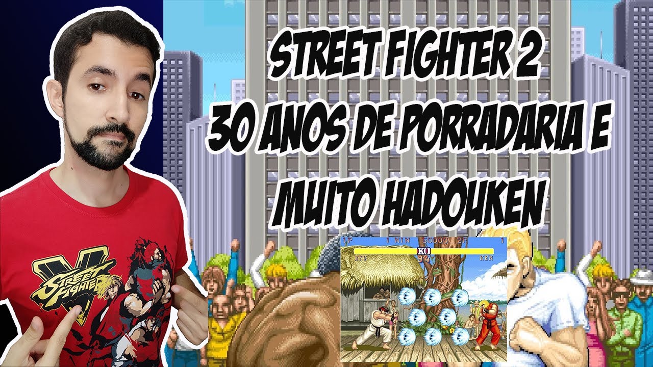 30 ANOS DE STREET FIGHTER 2
