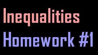 Inequalities Homework #1