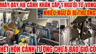 MÁY BAY HẠ CÁNH KHẨN CẤP 1 NGƯỜI T.Ử V.ONG 30 NGƯỜI BỊ THƯƠNG CHÚ Ý KHI BAY