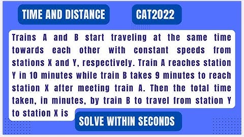 Trains A and B start traveling at the same time towards each other with constant speeds from station