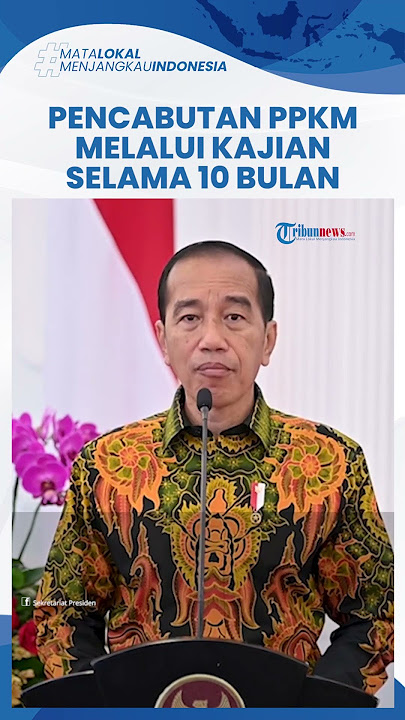 Jokowi: PPKM Dicabut Bukan untuk Gagah-gagahan tapi Sudah Dikaji selama 10 Bulan Terakhir